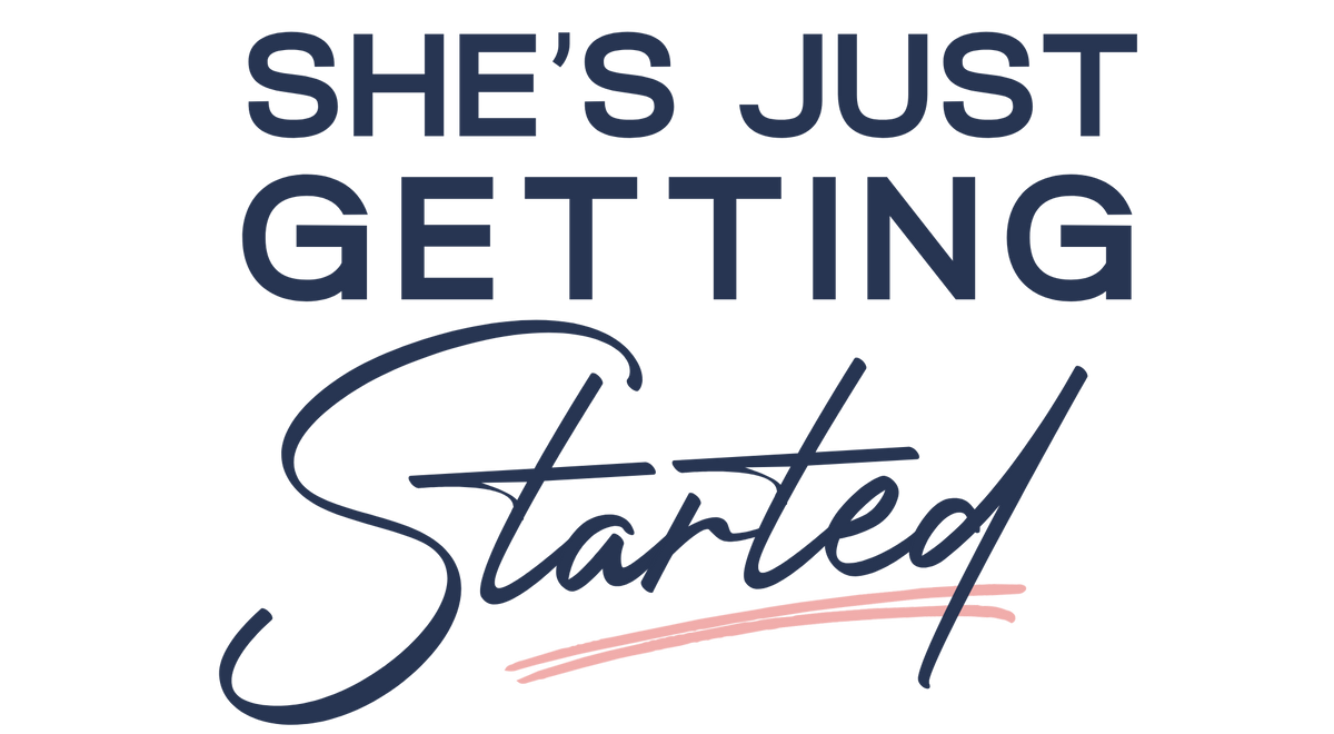 She's Just Getting Started