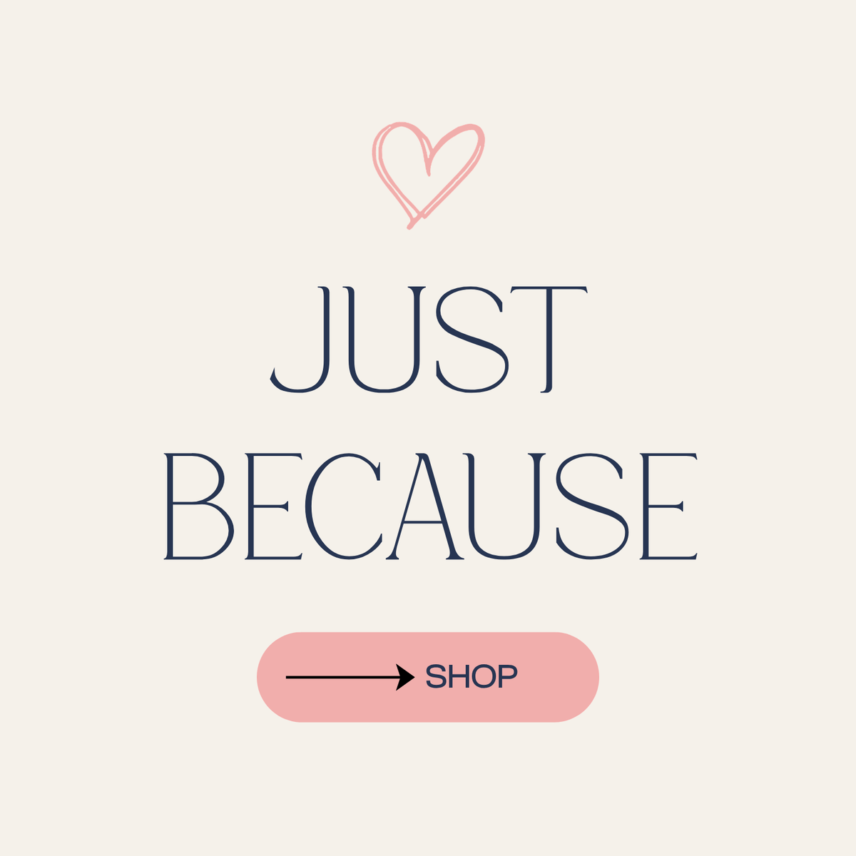 Just Because