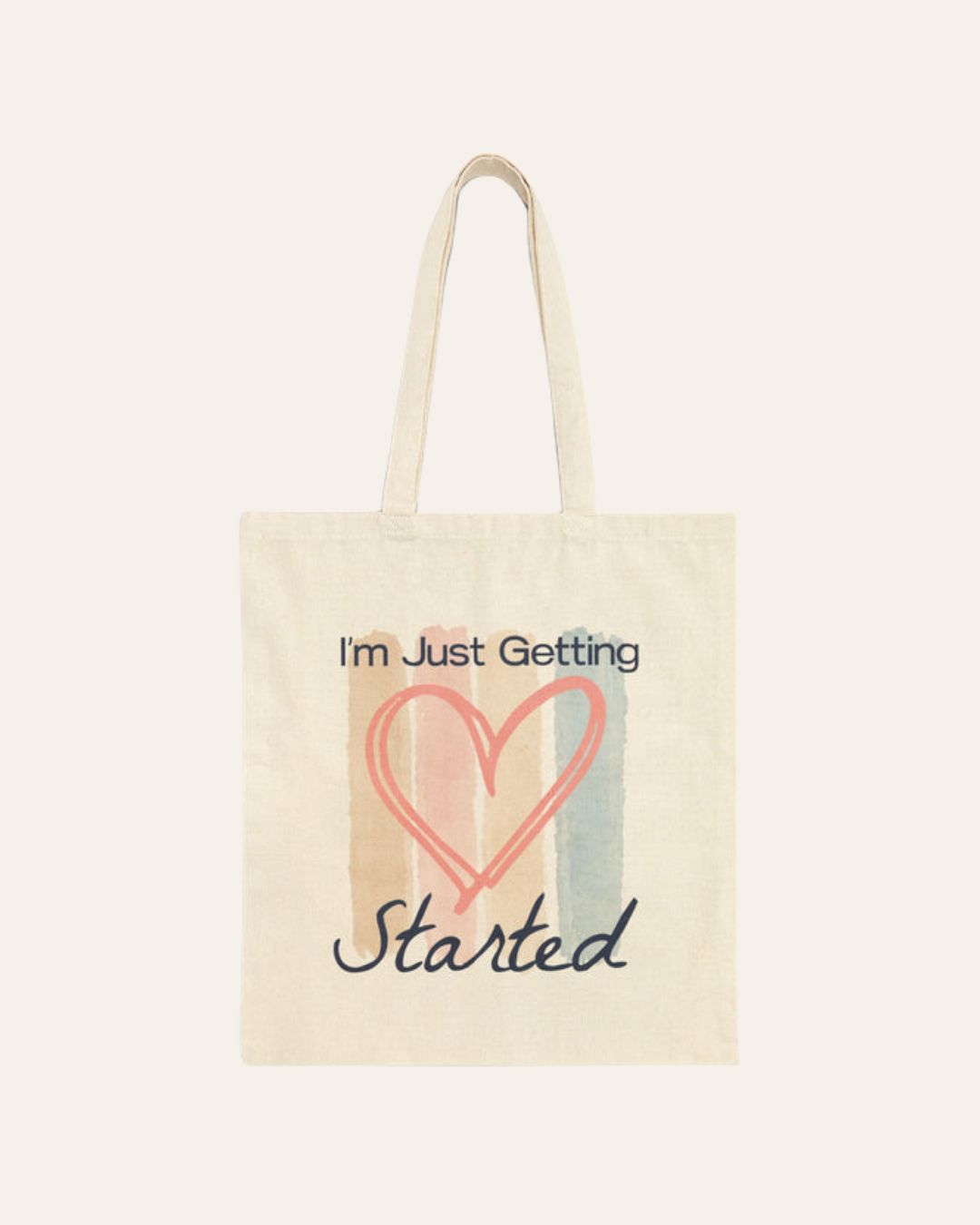 I'm Just Getting Started Tote Bag with Heart