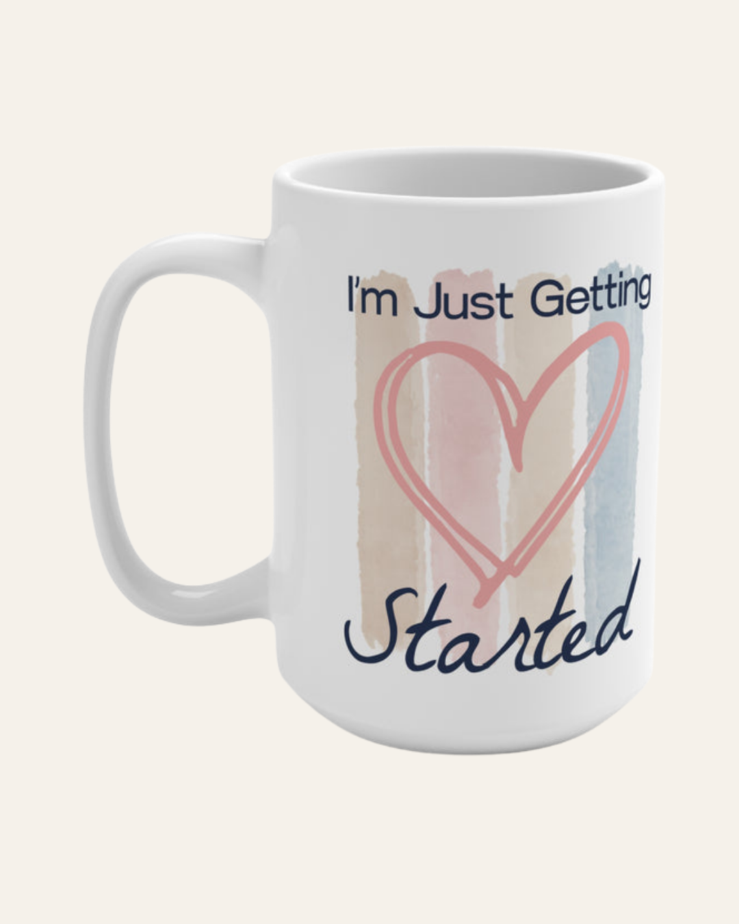 Watercolor Striped Mug - I'm Just Getting Started