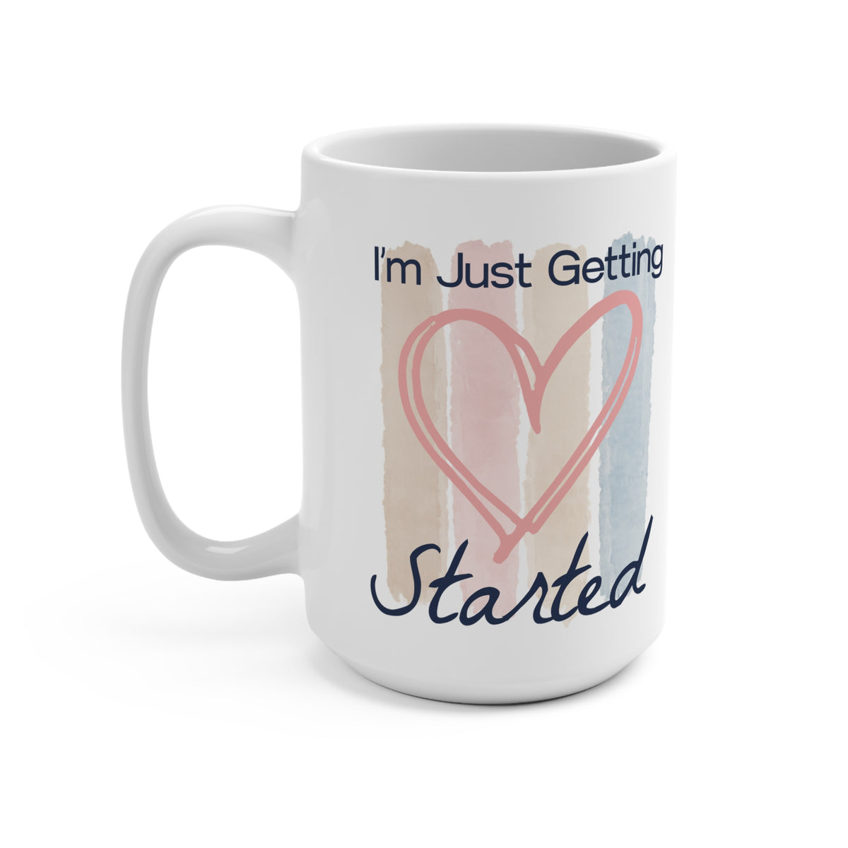 Watercolor Striped Mug - I'm Just Getting Started