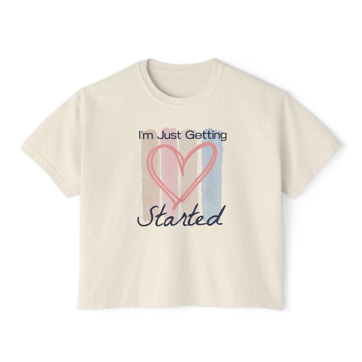 Boxy Tee — "I'm Just Getting Started" Heart Graphic