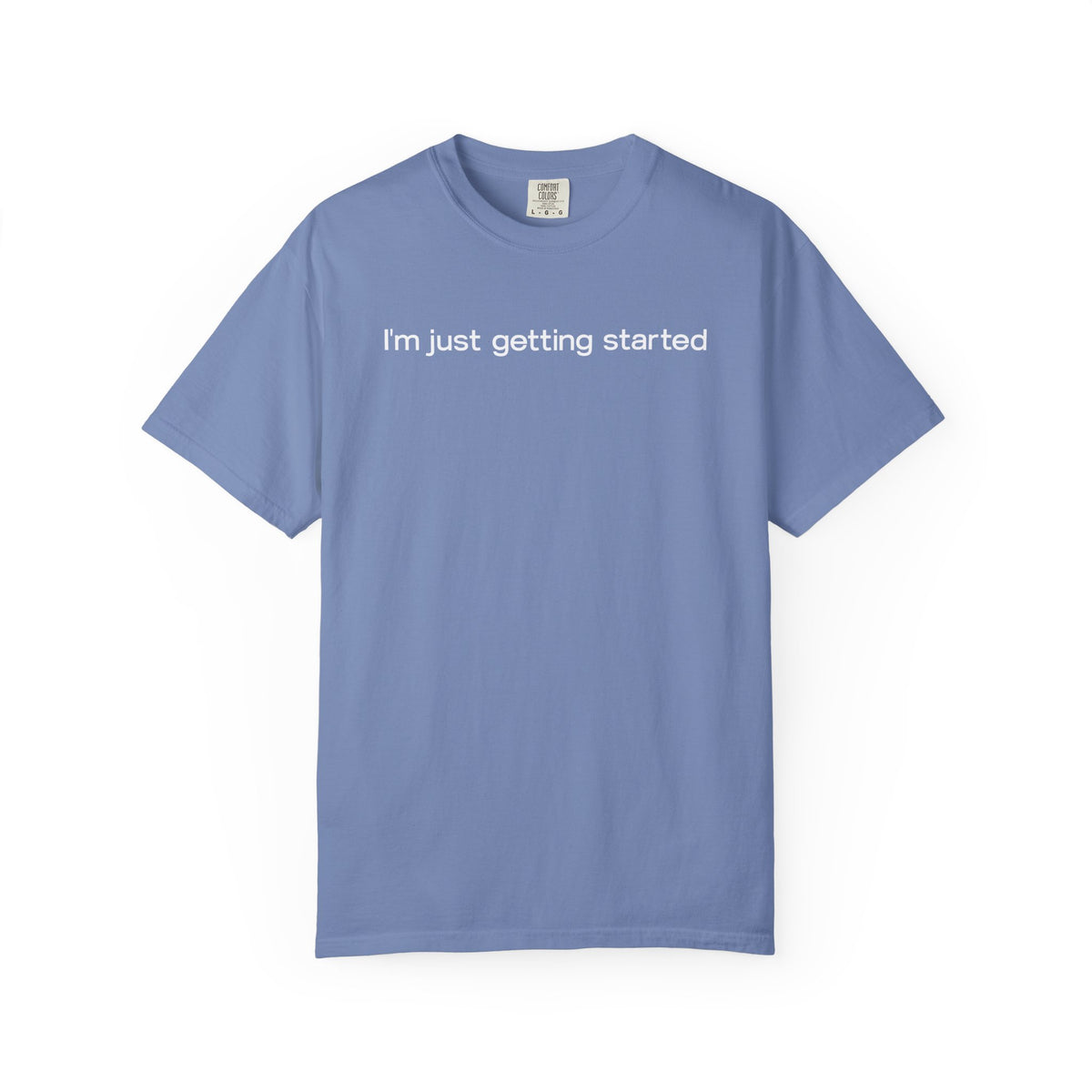 "I'm just getting started" T-shirt for women