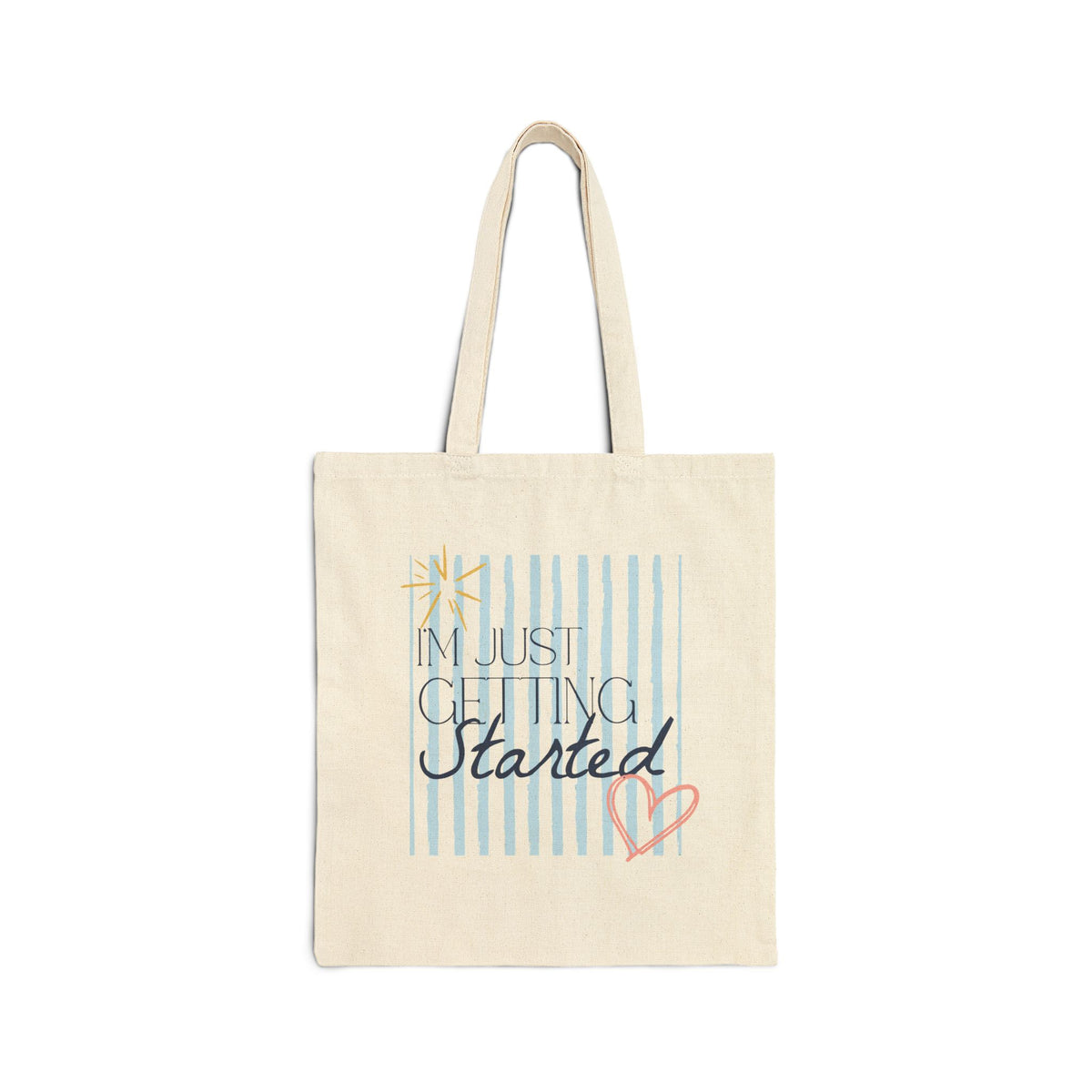Watercolor Striped "I'm Just Getting Started" - Tote Bag