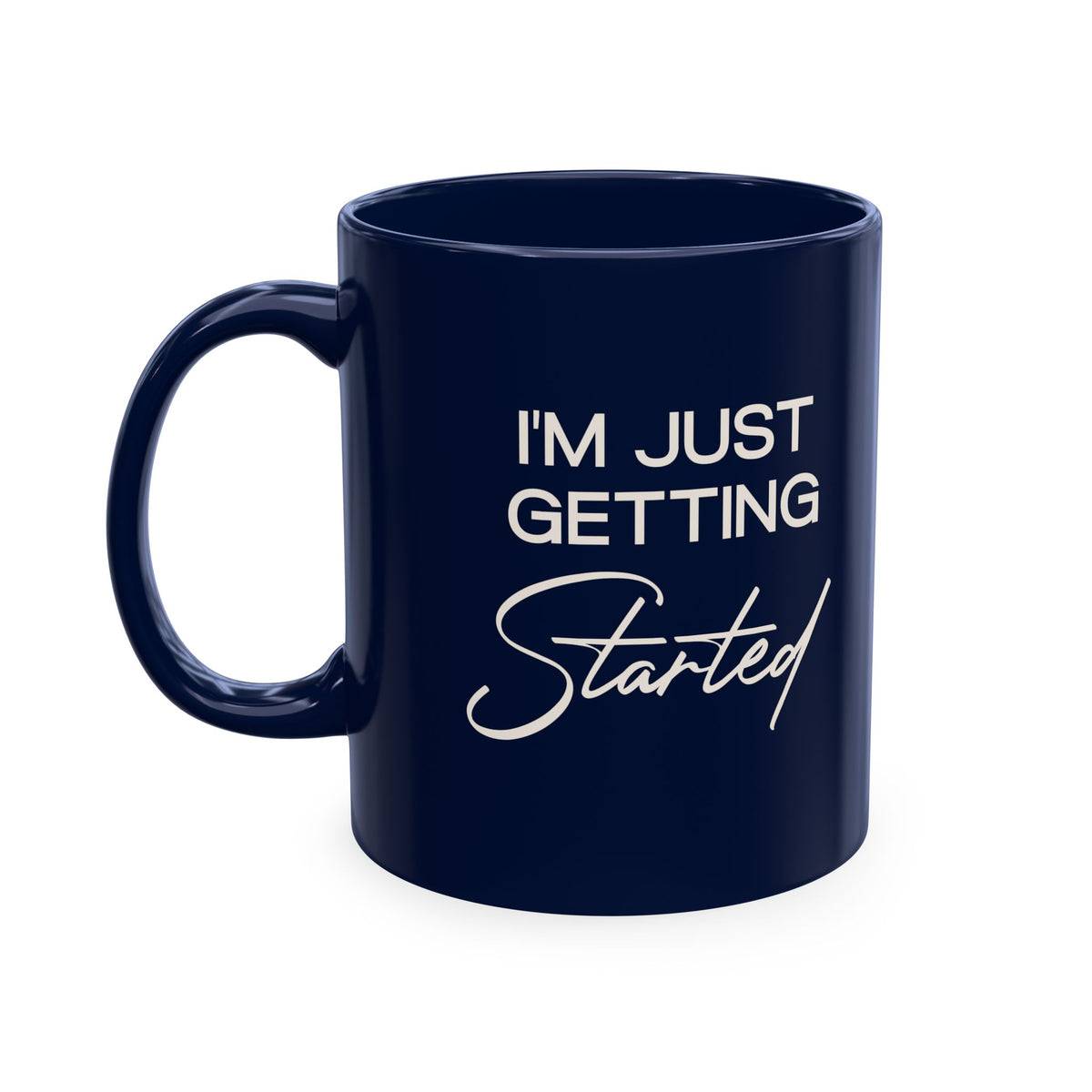 Classic Navy Mug - I'm Just Getting Started