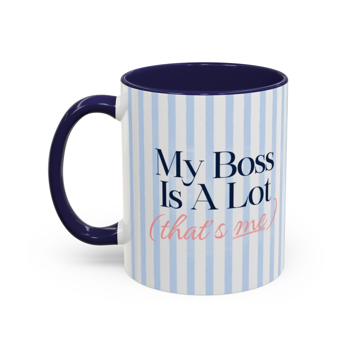 My Boss Is A Lot Coffee Mug - Pink or Navy