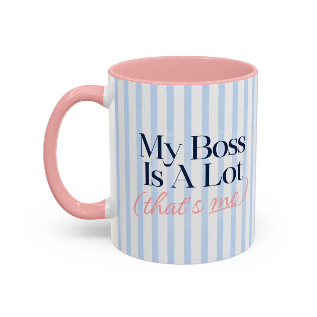 My Boss Is A Lot Coffee Mug - Pink or Navy